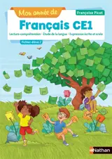 Mon année de français CE1 : lecture-compréhension, étude de la langue, expression écrite et orale : fichier élève. Vol. 2 - Françoise Picot
