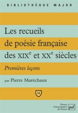 Recueils de poésie française des 19e et 20e siècles : premières leçons - Pierre Maréchaux