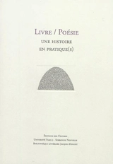 Livre, poésie : une histoire en pratique(s)