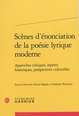 Scènes d'énonciation de la poésie lyrique moderne : approches critiques, repères historiques, perspectives culturelles