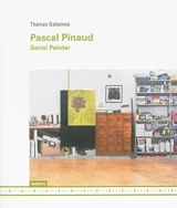 Pascal Pinaud : serial painter - Thomas Golsenne