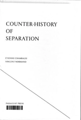Contre-histoire de la séparation. Counter-history of separation - Etienne Chambaud