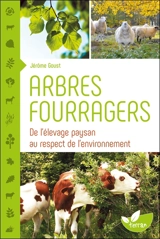 Arbres fourragers : de l'élevage paysan au respect de l'environnement - Jérôme Goust