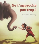 Ne t'approche pas trop ! - Christian Moire