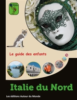 Italie du Nord : le guide des enfants - Alain Guilldou