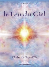 Le feu du ciel : l'aube de l'âge d'or - Kiara Windrider