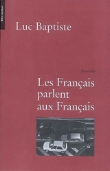 Les Français parlent aux Français - Luc Baptiste