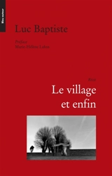 Le village et enfin - Luc Baptiste