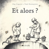 Et alors ? : 12 petits contes - Oleg Grigoriev