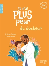 Je n'ai plus peur du docteur - Anne Casteu
