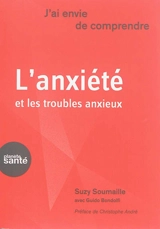 L'anxiété et les troubles anxieux - Suzy Soumaille