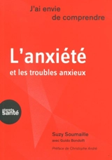 L'anxiété et les troubles anxieux - Suzy Soumaille