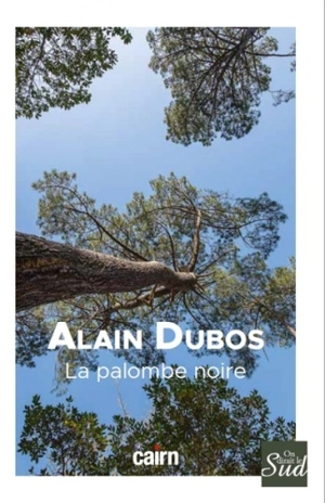 La palombe noire - Alain Dubos