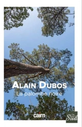 La palombe noire - Alain Dubos