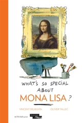 What's so special about Mona Lisa ? - Vincent Delieuvin