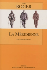La méridienne : Saint-Malo Bamako - Marc Roger