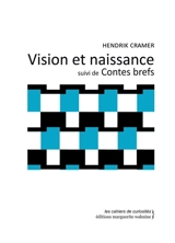 Vision et naissance. Contes brefs - Hendrik Cramer