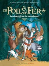 De poil & de fer. Vol. 1. L'enchanteresse de Brocéliande - Nathalie Bernard