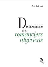 Dictionnaire des romanciers algériens - Salim Jay