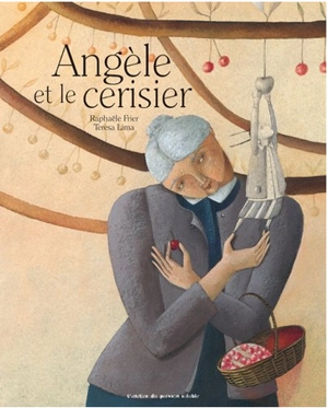 Angèle et le cerisier - Raphaële Frier