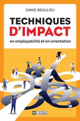 Techniques d'impact en employabilité et en orientation - Danie Beaulieu