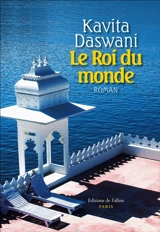 Le roi du monde - Kavita Daswani