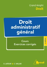 Droit administratif général : cours, exercices corrigés - Christian Vallar