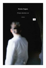 J'étais derrière toi - Nicolas Fargues