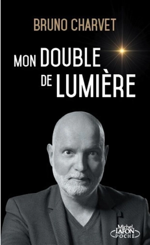 Mon double de lumière - Bruno Charvet