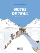 Des bosses et des bulles. Notes de trail. Vol. 1. Premières foulées - Matthieu Forichon
