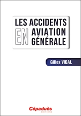 Les accidents en aviation générale - Gilles Vidal