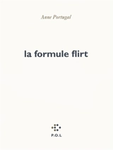 La formule flirt - Anne Portugal