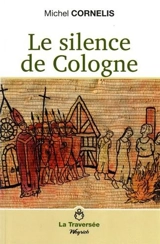 Le silence de Cologne - Michel Cornélis
