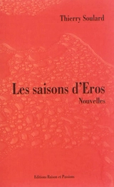 Les saisons d'Eros - Thierry M. M. Soulard