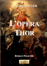 L'opéra Thor : roman policier - Nathalie Rouyer