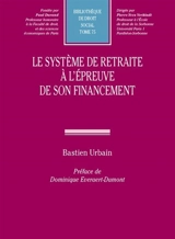 Le système de retraite à l'épreuve de son financement - Bastien Urbain