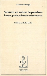Saussure, un système de paradoxes : langue, parole, arbitraire et inconscient - Akatane Suenaga