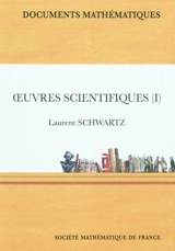 Oeuvres scientifiques. Vol. 1 - Laurent Schwartz