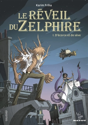 Le réveil du Zelphire. Vol. 1. D'écorce et de sève - Karim Friha