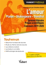 L'amour : Platon, Shakespeare, Stendhal : épreuve littéraire prépas scientifiques, concours 2019-2020, tout-en-un - Eddy Hanquier