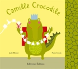 Camille Crocodile - Julie Mercier