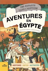 Des enfants dans l'histoire. Aventures en Egypte - Frances Durkin