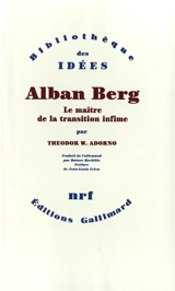 Alban Berg : le maître de la transition infime - Theodor Wiesengrund Adorno