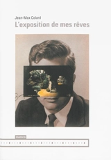L'exposition de mes rêves - Jean-Max Colard