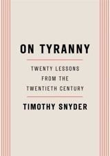 On Tyranny : Twenty Lessons from the Twentieth Century - Snyder, Timothy
