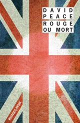 Rouge ou mort - David Peace