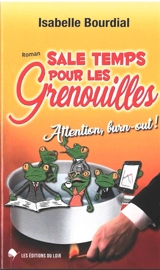 Sale temps pour les grenouilles : attention, burn-out ! - Isabelle Bourdial