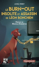 Le Burn-out insolite et assassin de Léon Bonchien - Lionel Perret