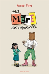 Ma mère est impossible - Anne Fine
