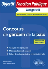 Concours de gardien de la paix : catégorie B : nouveaux concours - Anthony Vernet